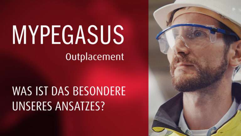 Outplacement mit MYPEGASUS für Beschäftigte